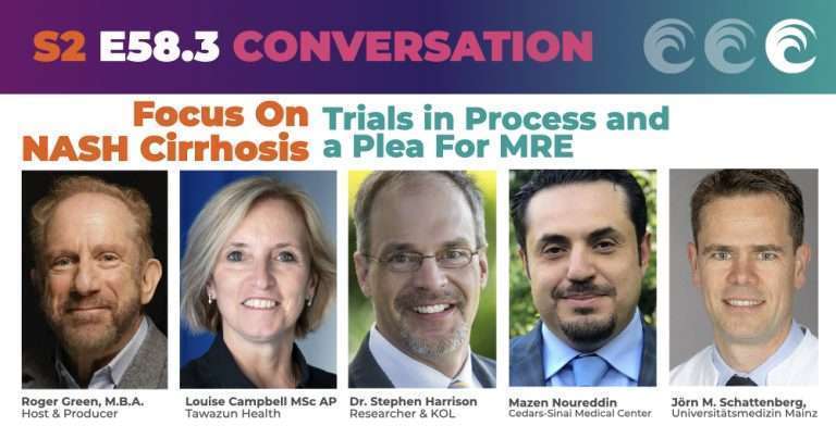 S2-E58.3 - Focus On NASH Cirrhosis: Trials in Process and a Plea For MRE