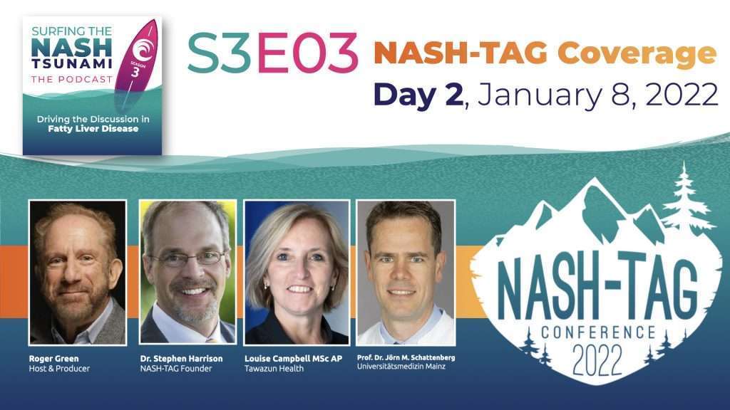 S3-E3 - NASH-TAG 2022 Day Two: Weight loss, Innovative Approaches and the Fireside Chat on Testing Methods
