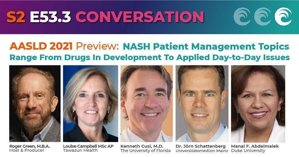 S2-E53.3 - AASLD 2021 Preview: NASH Patient Management Topics Range From Drugs In Development To Applied Day-to-Day Issues