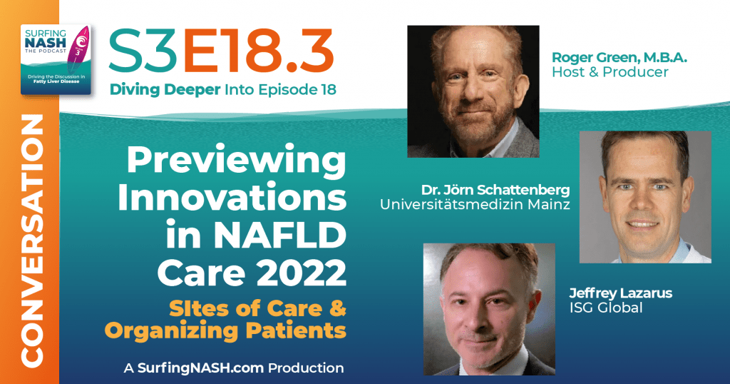 S3-E18.3 - Previewing Innovations in NAFLD Care 2022: SItes of Care and Organizing Patients