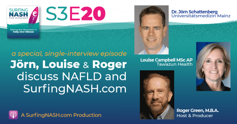 S3-E20 - Jörn Schattenberg, Louise and Roger discuss NAFLD and SurfingNASH