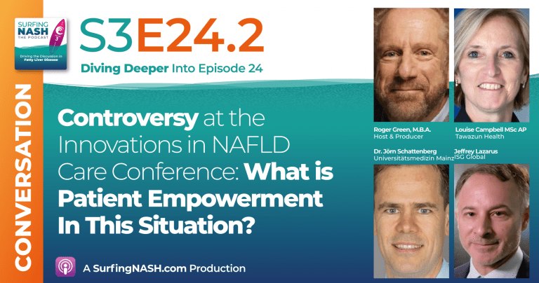 S3-E24.2 - Controversy at the Innovations in NAFLD Care Conference: What is Patient Empowerment In This Situation? S3-E24.2 - Controversy at the Innovations in NAFLD Care Conference: What is Patient Empowerment In This Situation?