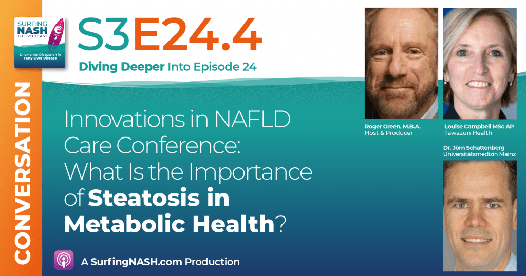 S3-E24.4 - Innovations in NAFLD Care Conference: What Is the Importance of Steatosis in Metabolic Health?