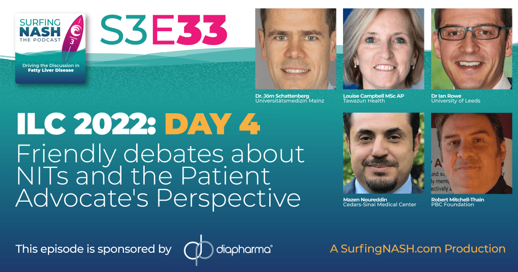 S3-E33 - Day 4 of ILC2022: Friendly debates about NITs and the Patient Advocate's Perspective