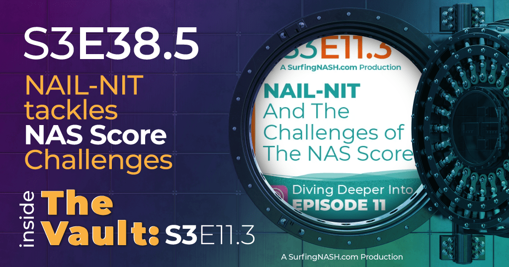 S3-E38.5 - From the Vault: NAIL-NIT tackles NAS Score Challenges