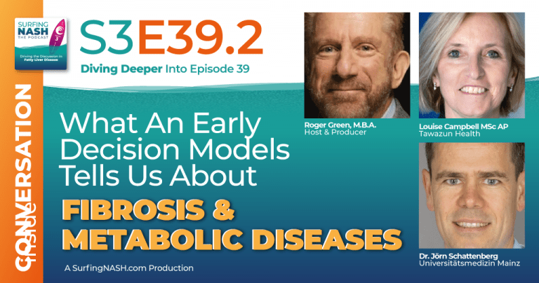 S3-E39.2 - What An Early Decision Models Tells Us About Fibrosis & Metabolic Diseases