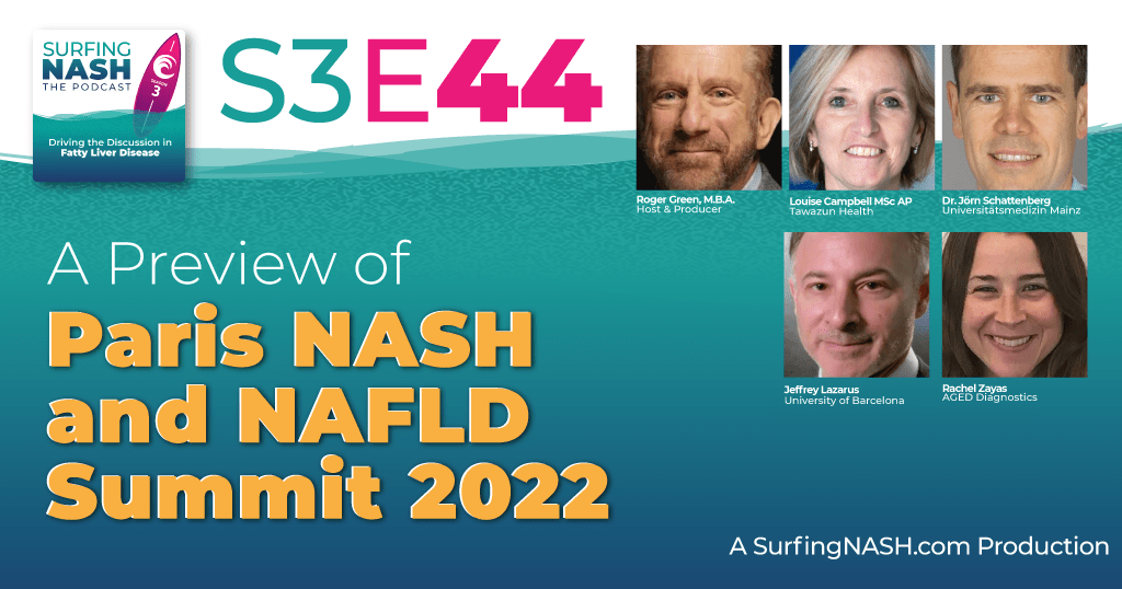S3-E44 - A Preview of Paris NASH and NAFLD Summit 2022