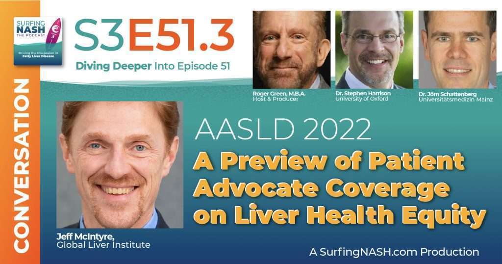 S3-E51.3 - AASLD 2022: A Preview of Patient Advocate Coverage on Liver Health Equity