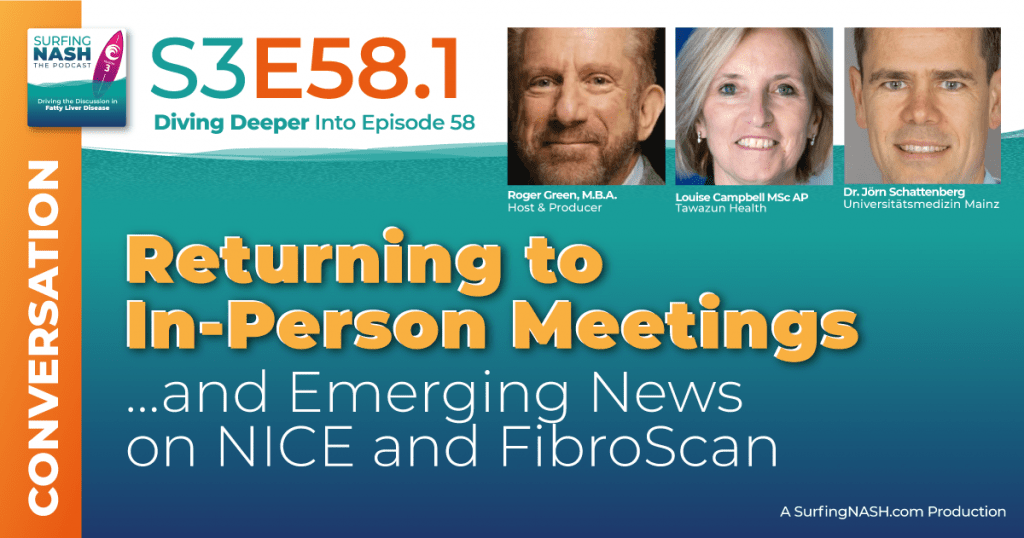 S3-E58.1 - Returning to In-Person Meetings and Emerging News on NICE and FibroScan