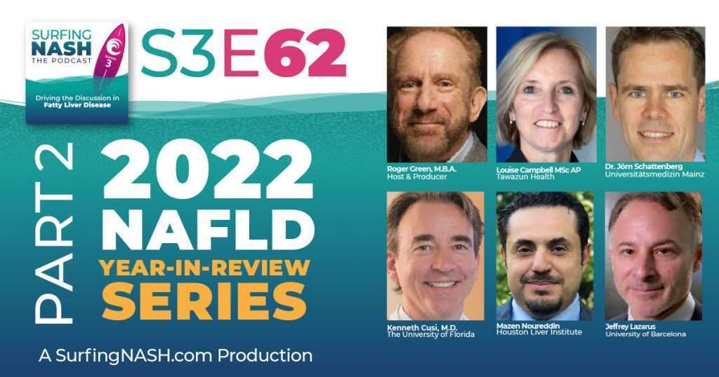 S3-E62 - 2022 NAFLD Year-in-Review Interview Series, Part 2