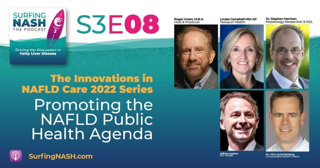 S3-E8 - The Innovations in NAFLD Care 2022 Series: Promoting the NAFLD Public Health Agenda