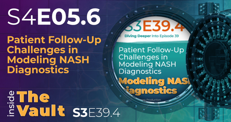 S4-5.6 - From the VAULT: Patient Follow-Up Challenges in Modeling NASH Diagnostics