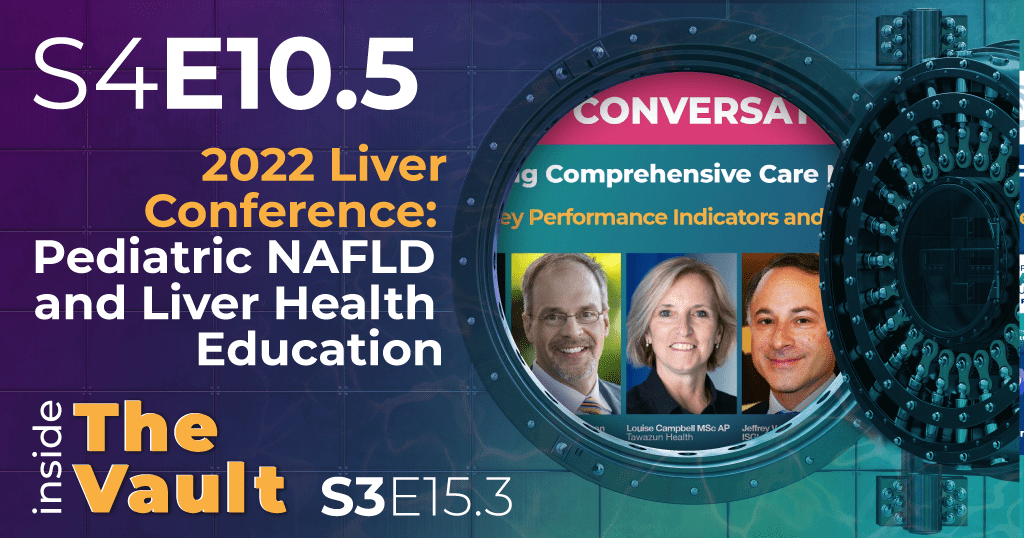 S4-10.5 - From the Vault: 2022 Liver Conference: Pediatric NAFLD and Liver Health Education