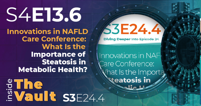 S4-13.6 - From the Vault: Innovations in NAFLD Care Conference: What Is the Importance of Steatosis in Metabolic Health?
