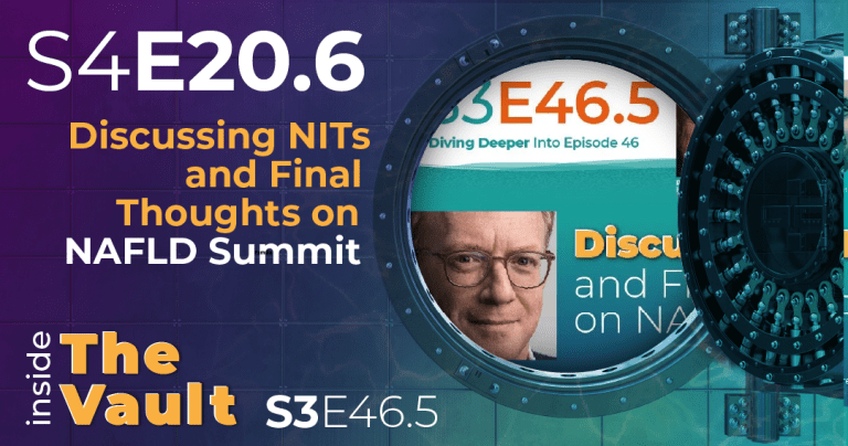 S4-20.6 - From the Vault: Discussing NITs and Final Thoughts on NAFLD Summit