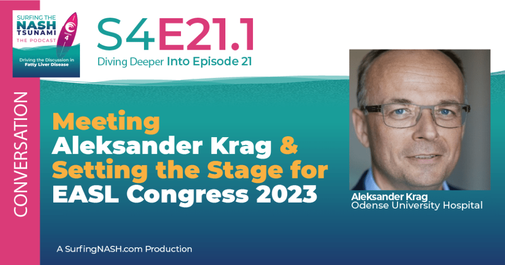 S4-21.1 - Meeting Aleksander Krag and Setting the Stage for EASL Congress 2023