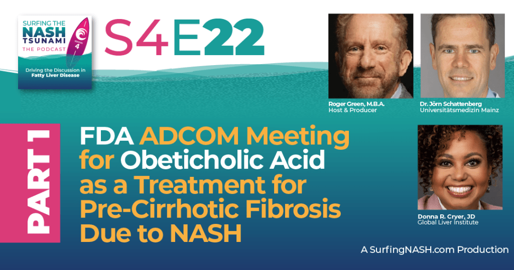 S4-22 - PART 1: FDA ADCOM Meeting for Obeticholic Acid as a Treatment for Pre-Cirrhotic Fibrosis Due to NASH