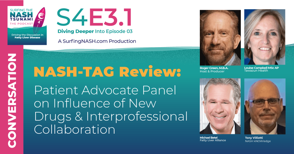 S4-3.1 - NASH-TAG Review: Patient Advocate Panel on Influence of New Drugs and Interprofessional Collaboration