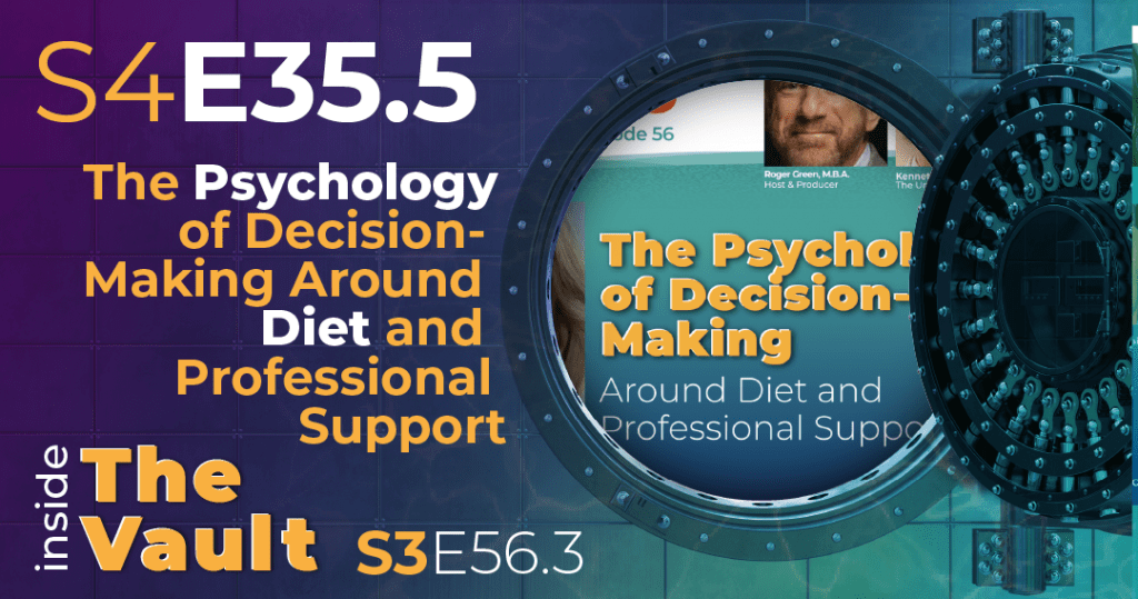 S4-35.5 - From the Vault: The Psychology of Decision-Making Around Diet and Professional Support