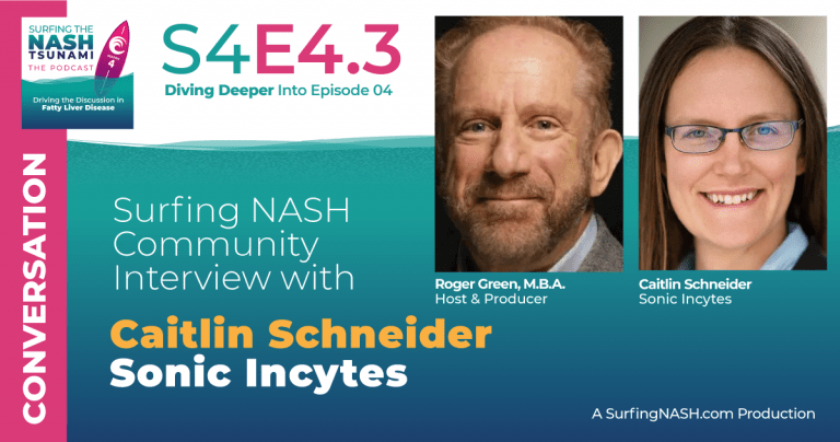 S4-4.3 - Surfing NASH Community Interview with Caitlin Schneider of Sonic Incytes