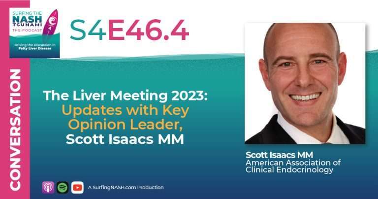 S4-E46.4 - The Liver Meeting 2023: Updates with Key Opinion Leader, Scott Isaacs MM
