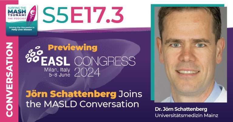 S5-E17.3 - Previewing The EASL Congress 2024: Jörn Schattenberg Joins the MASLD Conversation