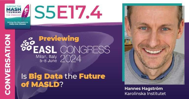 S5-E17.4 - Previewing The EASL Congress 2024: Is Big Data the Future of MASLD?