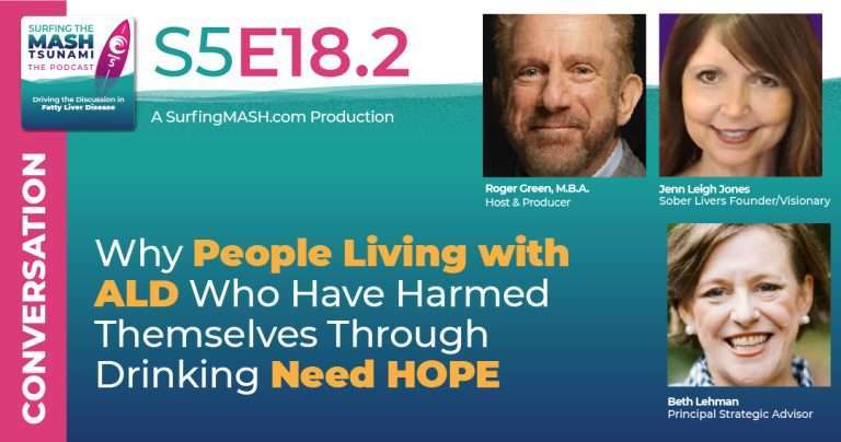 S5 - E18.2 - Why People Living with ALD Who Have Harmed Themselves Through Drinking Need HOPE