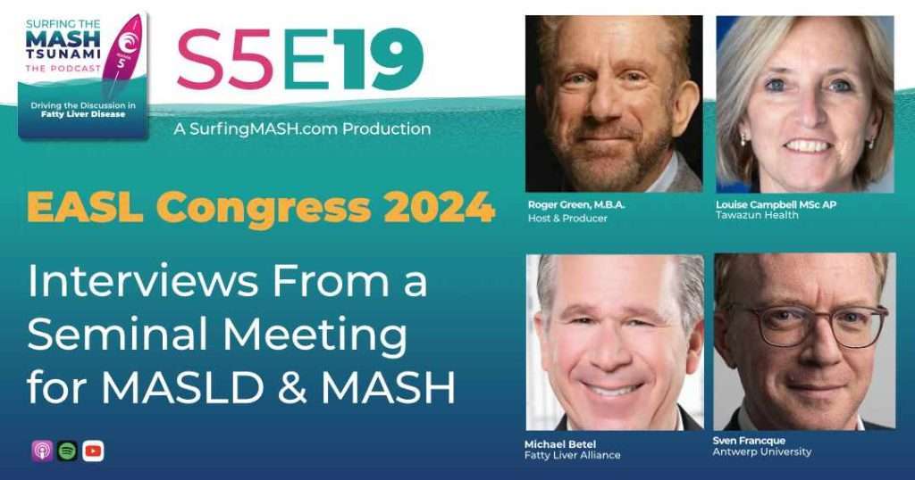 S5-E19 - EASL Congress 2024: Interviews From a Seminal Meeting for MASLD & MASH