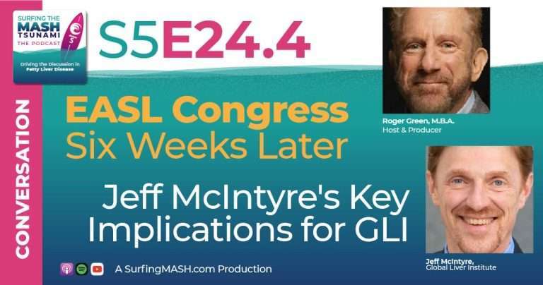 S5 - E24.4 - EASL Congress Six Weeks Later: Jeff McIntyre's Key Implications for GLI