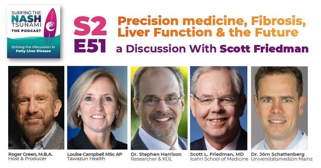 S2-E51 - Precision medicine, Fibrosis, Liver Function and the Future: a Discussion With Scott Friedman