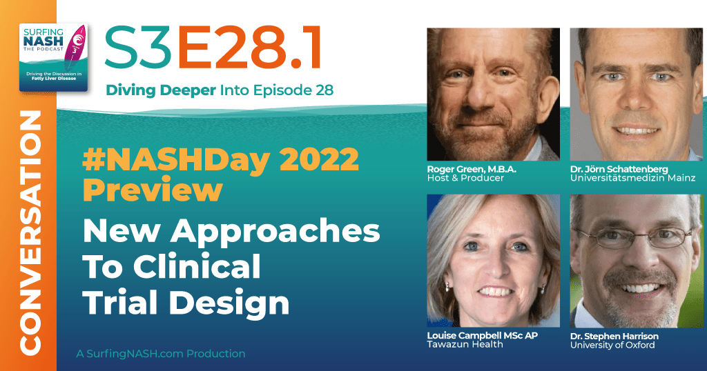 S3-E28.1 - #NASHDay 2022 Preview: New Approaches To Clinical Trial Design