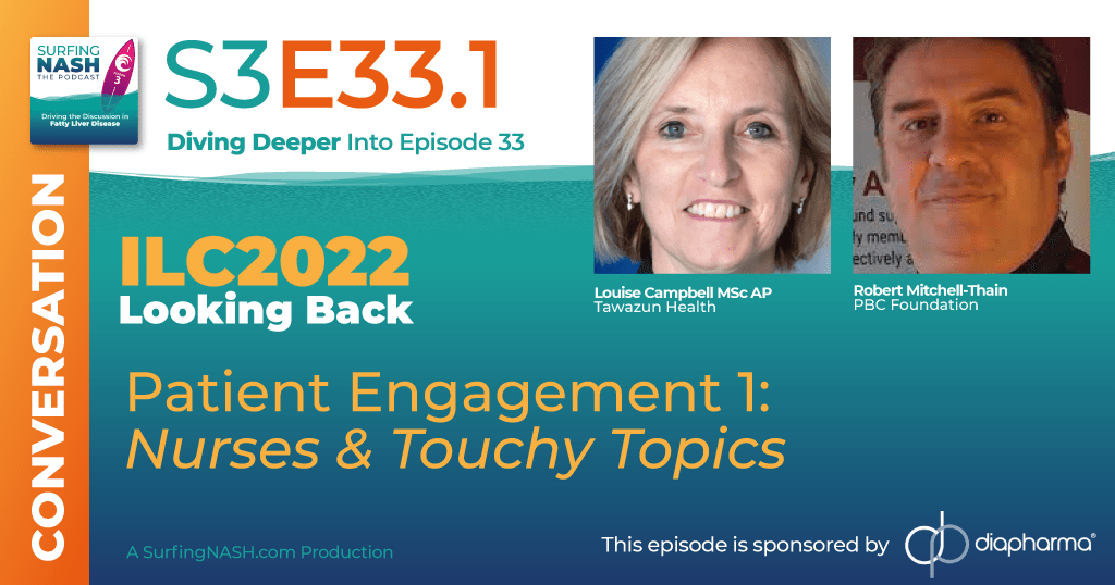 S3-E33.1 - ILC 2022 Looking Back: Patient Engagement 1 — NAFLD Nurses and Touchy Topics