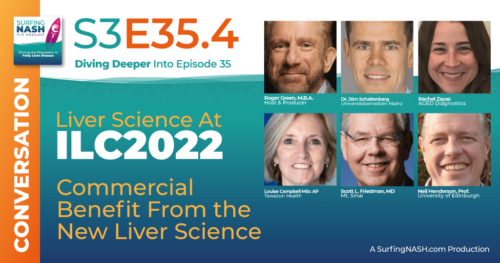 S3-E35.4 - Liver Science At ILC 2022: Commercial Benefit From the New Liver Science