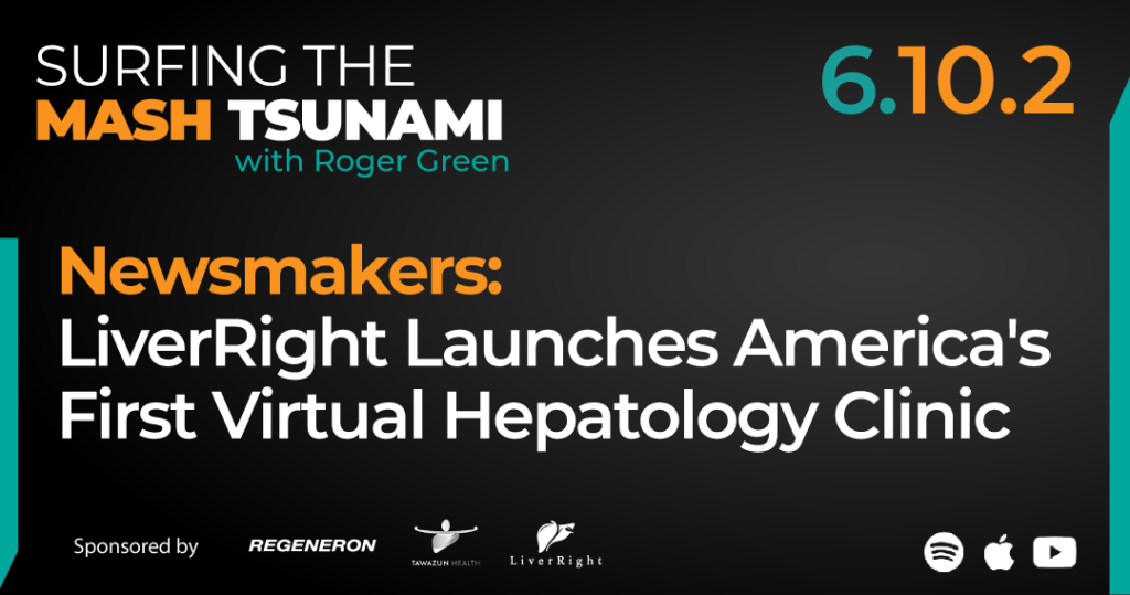 S6.10.2 - Newsmakers: LiverRight Launches America's First Virtual Hepatology Clinic