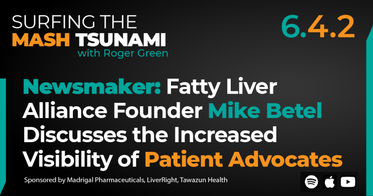 S6.4.2 - Newsmaker: Fatty Liver Alliance Founder Mike Betel Discusses the Increased Visibility of Patient Advocates