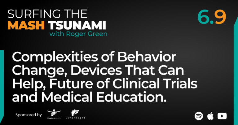 S6.9 - Complexities of Behavior Change, Devices That Can Help, Future of Clinical Trials and Medical Education