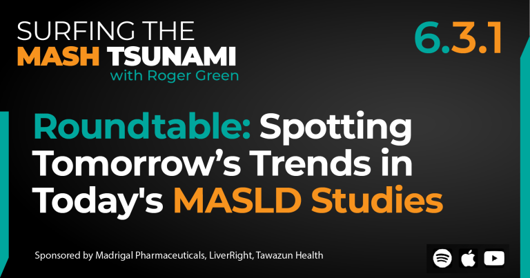 S6-3.1 - Roundtable: Spotting Tomorrow’s Trends in Today's MASLD Studies