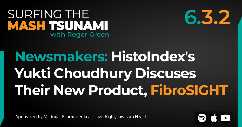 S6.3.2 - Newsmakers: HistoIndex's Yukti Choudhury Discuses Their New Product, FibroSIGHT
